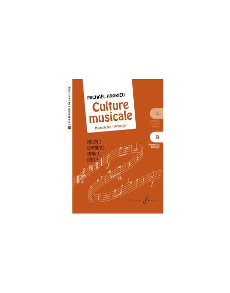 CULTURE MUSICALE VOL. B : HARMONISER  ARRANGER